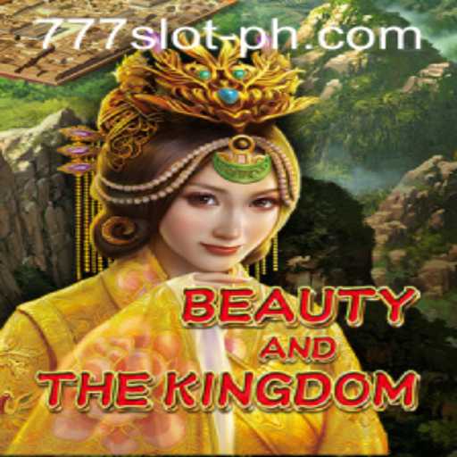 Exploring the Enchanting World of BeautyAndTheKingdom: A 777 Slot Online Adventure